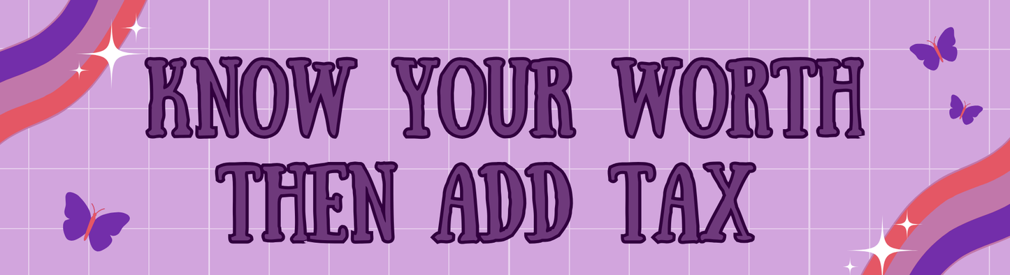"Know Your Worth Then Add Tax" Car Bumper Sticker