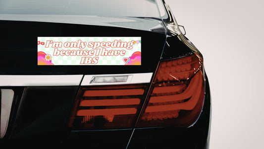 "I'm only speeding because.." Car Bumper Sticker