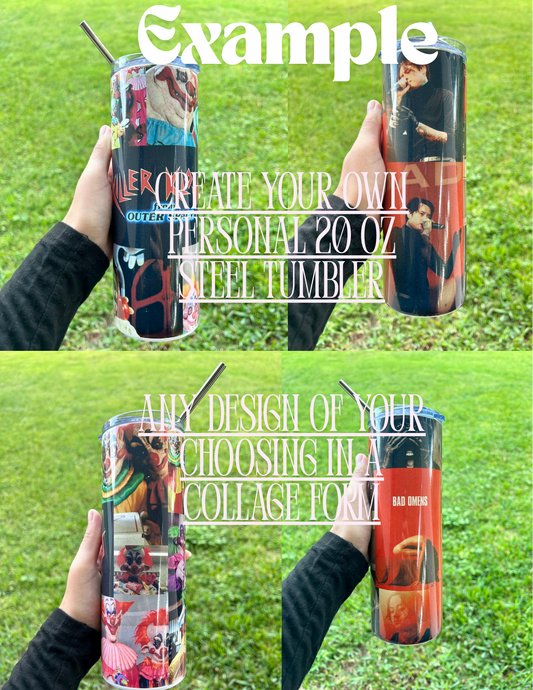 Personalized Collage 20 Oz Steel Tumbler || Please Read The Description
