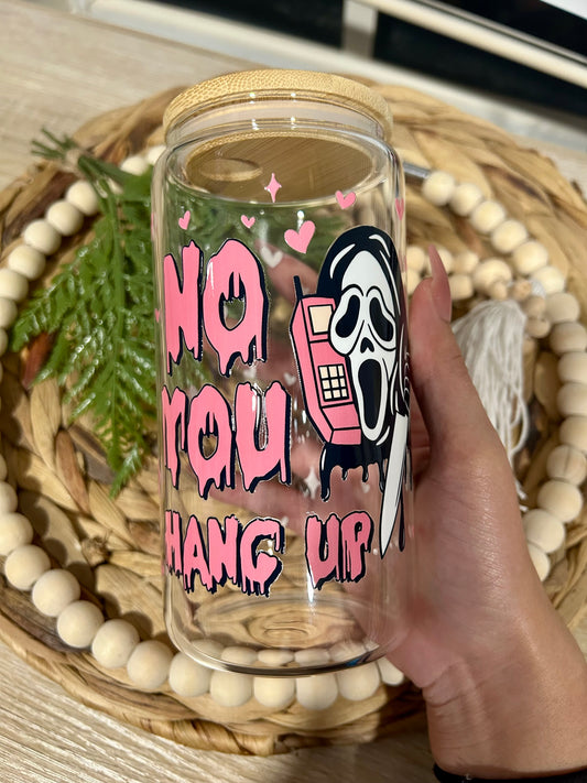 “No You Hang Up” Ghost face Glass Cup | Valentine Collection